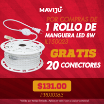 POR CADA ROLLO DE MANGUERA LED 8W 6500K (IL150023); RECIBE 20 CONECTORES (IL150026) SIN COSTO